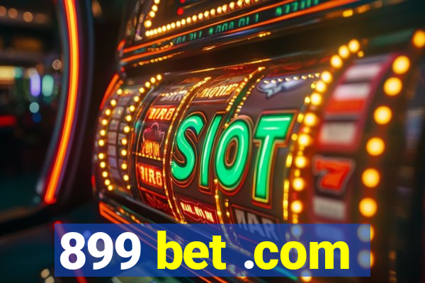 899 bet .com